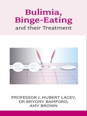cover image of Bulimia, Binge-eating and Their Treatment